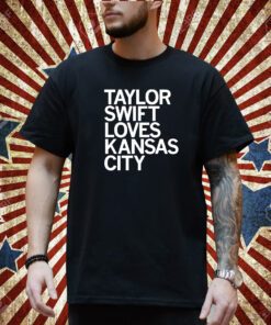 Taylor Swift Loves Kansas City T-Shirt
