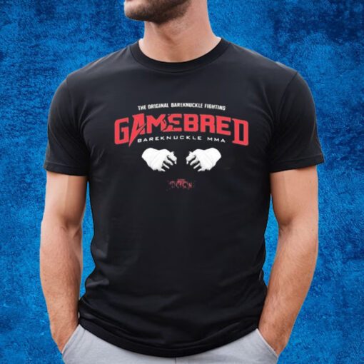 The Bareknuckle Fighting Gamebred Bareknuckle Mma Shirt