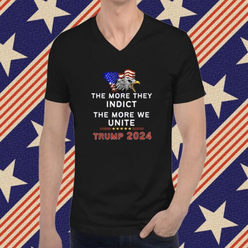 The More You Indict The More We Unite MAGA Trump Indictment T-Shirt