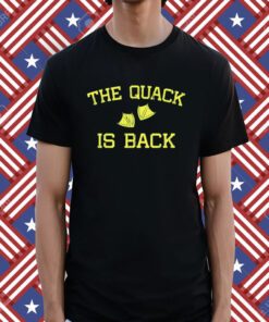 The Quack Is Back Shirt