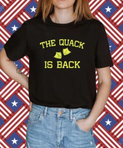 The Quack Is Back Shirt