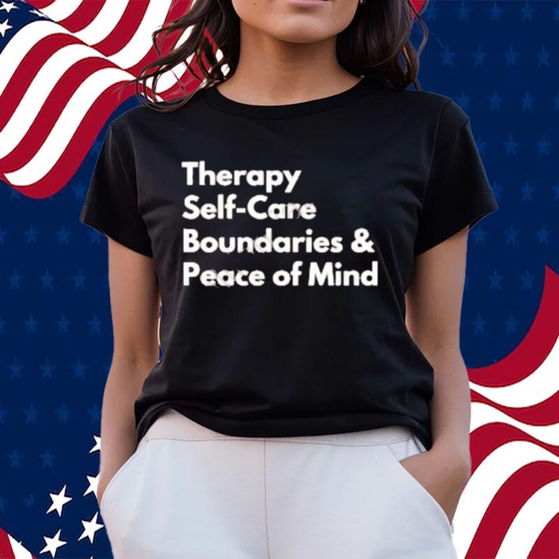 Therapy And Self-car Boundaries Anh Peac Of Mind Shirts