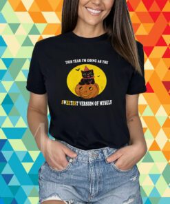 This Year I'm Going To As The Sweetest Version Of Myself T-Shirt