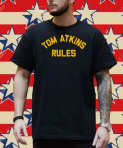 Tom Atkins rules shirt