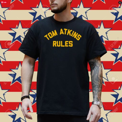 Tom Atkins rules shirt