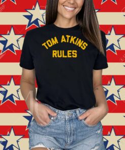 Tom Atkins rules shirt