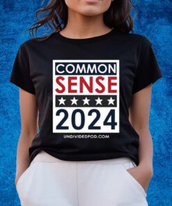 Top Elect Common Sense 2024 Shirts