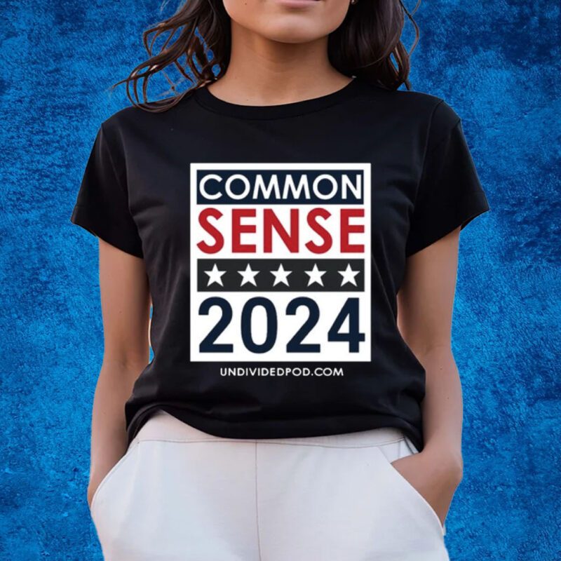 Top Elect Common Sense 2024 Shirts