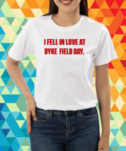 Top I Fell In Love At Dyke Field Day T-Shirt