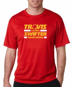 Travis Looks Swifter Than Usual Kansas City Football T-Shirt