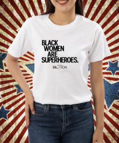 Trinity Whiteside Black Women Are Superheroes T-Shirt