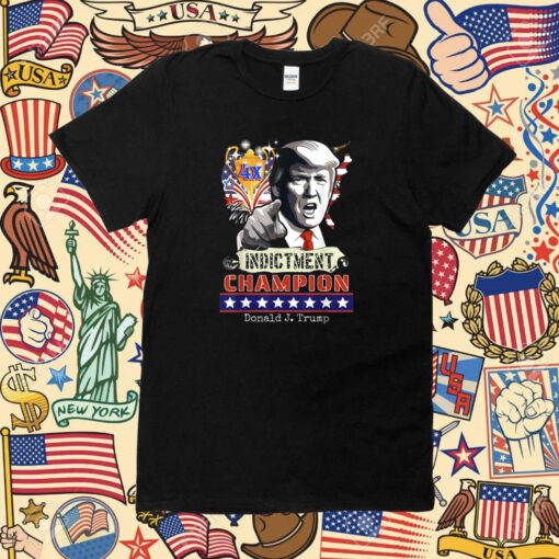 Trump 4-Time Indictment Champ Tee Shirt