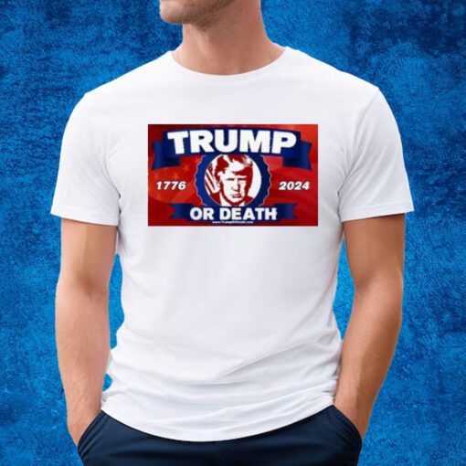 Trump Or Death 1776 2024 Flag T-shirt