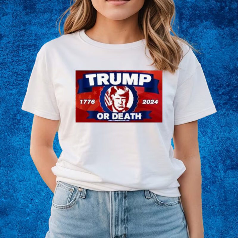 Trump Or Death 1776 2024 Flag T-shirts