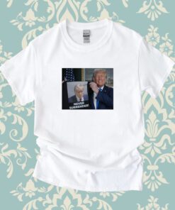 Show Donald Trump Proudly Presents Never Surrender TShirt