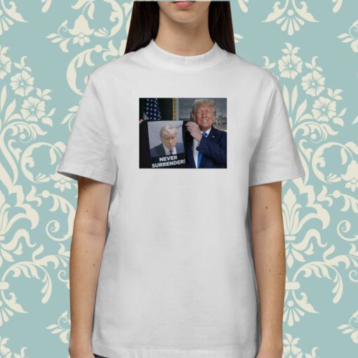 Show Donald Trump Proudly Presents Never Surrender TShirt