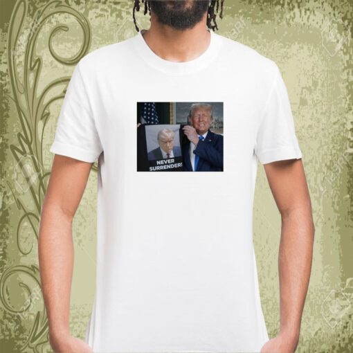 Show Donald Trump Proudly Presents Never Surrender Hoodie T-Shirt