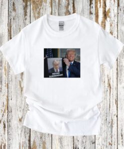 Shows Donald Trump 2024 Off Trump Mugshot Never Surrender Sweatshirt Shirts