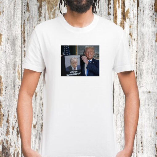 Shows Donald Trump 2024 Off Trump Mugshot Never Surrender Sweatshirt Shirts