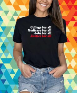 Uaw College For All Medicare For All Jobs For All Justice For All T-Shirt