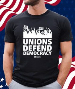 Unions Defend Democracy T-Shirt