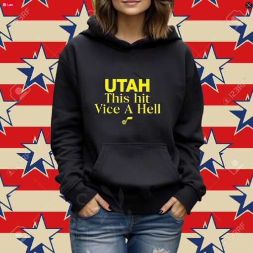 Utah This Hit Vice A Hell Shirt