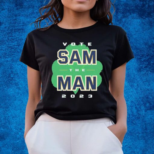 Vote Sam The Man Notre Dame College Shirts