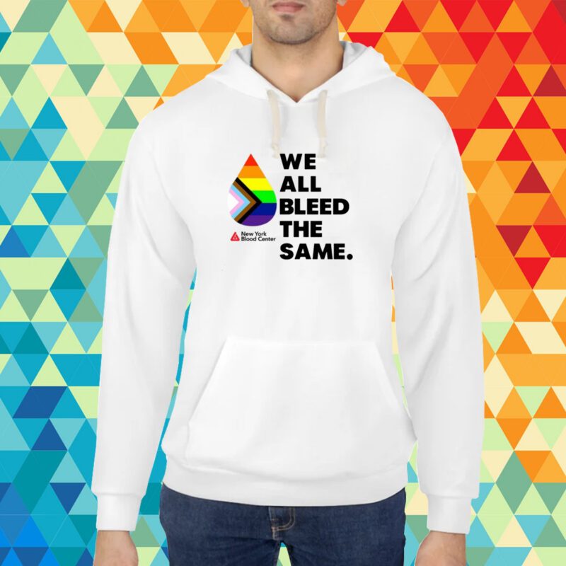 We All Bleed The Same T-Shirt