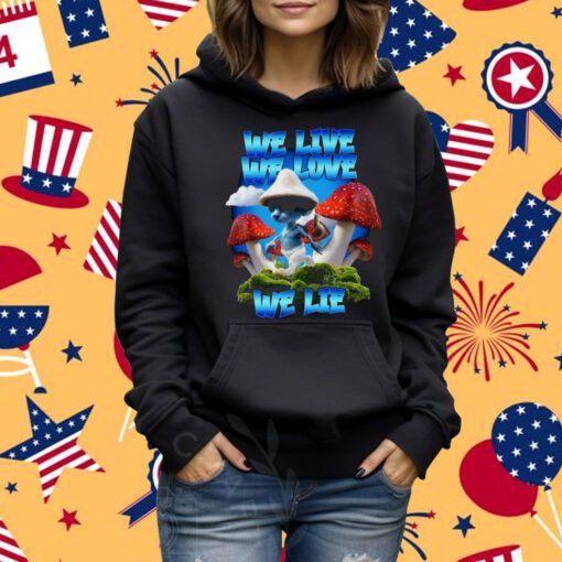 We Live We Love We Lie Blue Mushroom Cat Meme 2023 Shirt