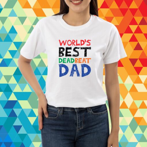 World’s Best Dead Beat Dad Shirt