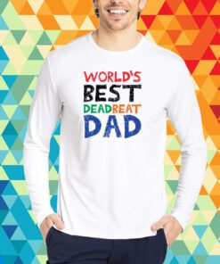 World’s Best Dead Beat Dad Shirt