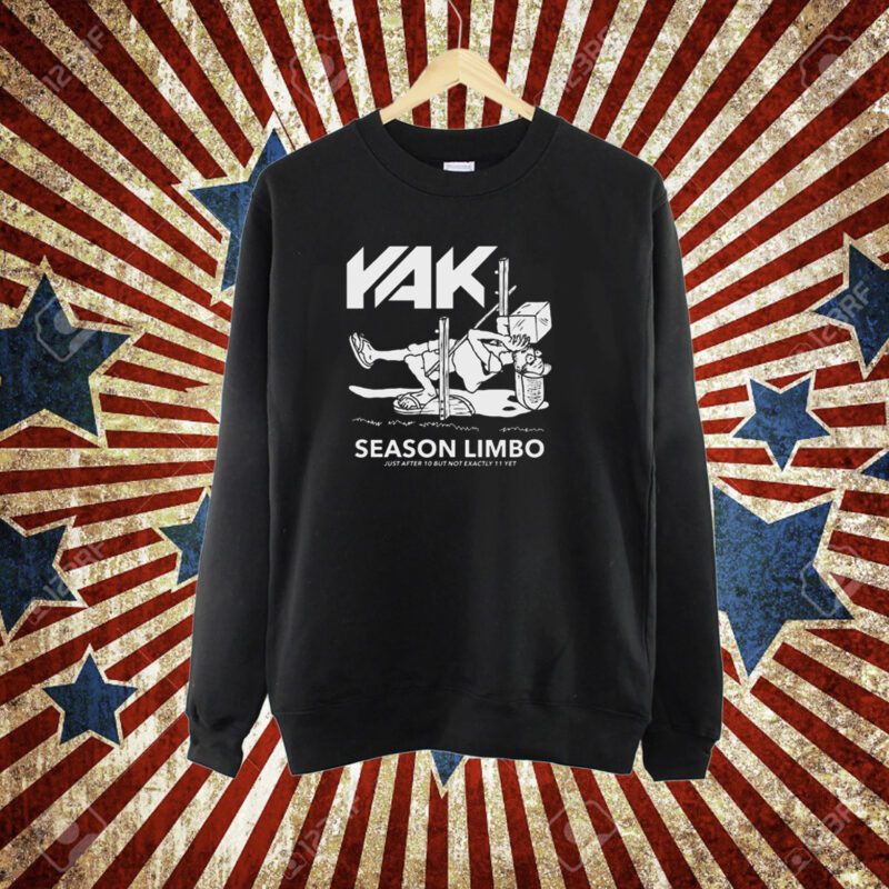 Yak Season Limbo Just After 10 But Not Exactly 11 Yet Shirt