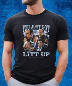 You Just Got Litt Up Pearson Hardman Shirt