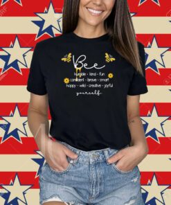 bee humble kind fun confident brave smart happy bumble bee T-Shirt