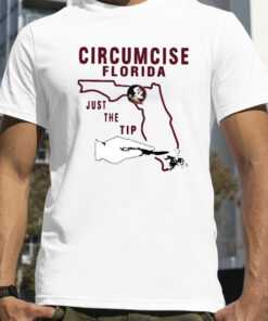 Seminoles Circumcise Florida Just The Tip T-Shirt
