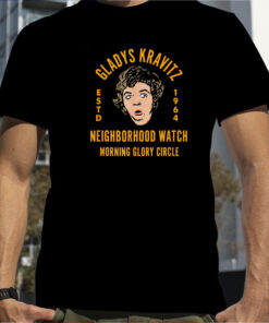 Funny Gladys Kravitz Neighborhood Watch T-Shirt