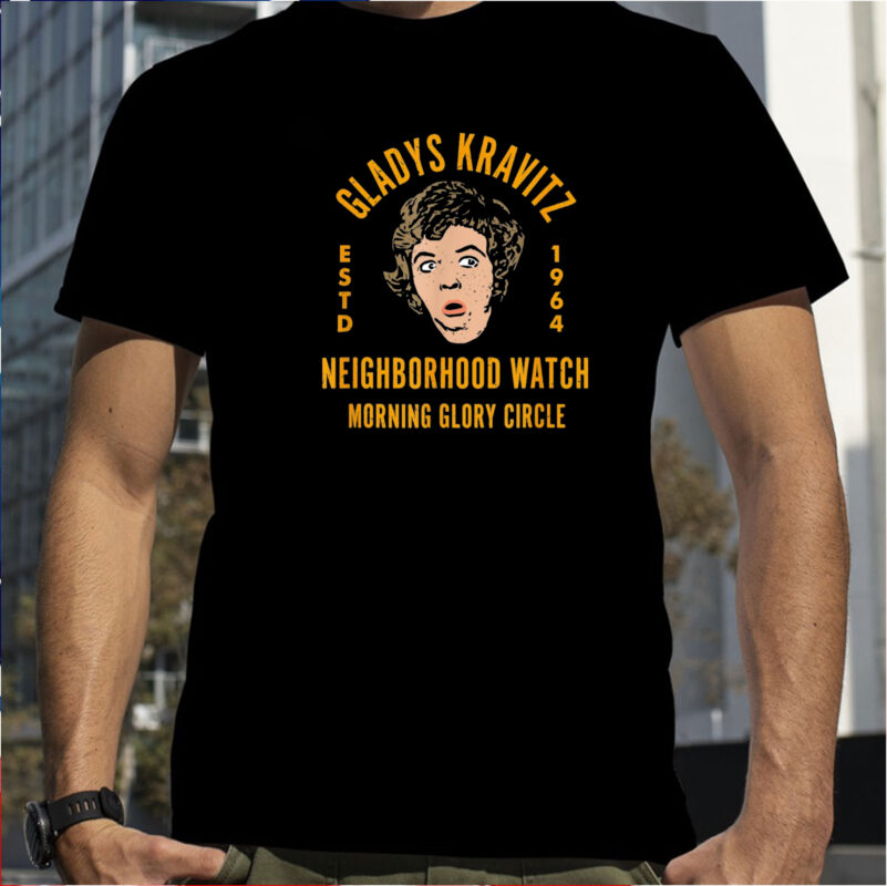 Funny Gladys Kravitz Neighborhood Watch T-Shirt