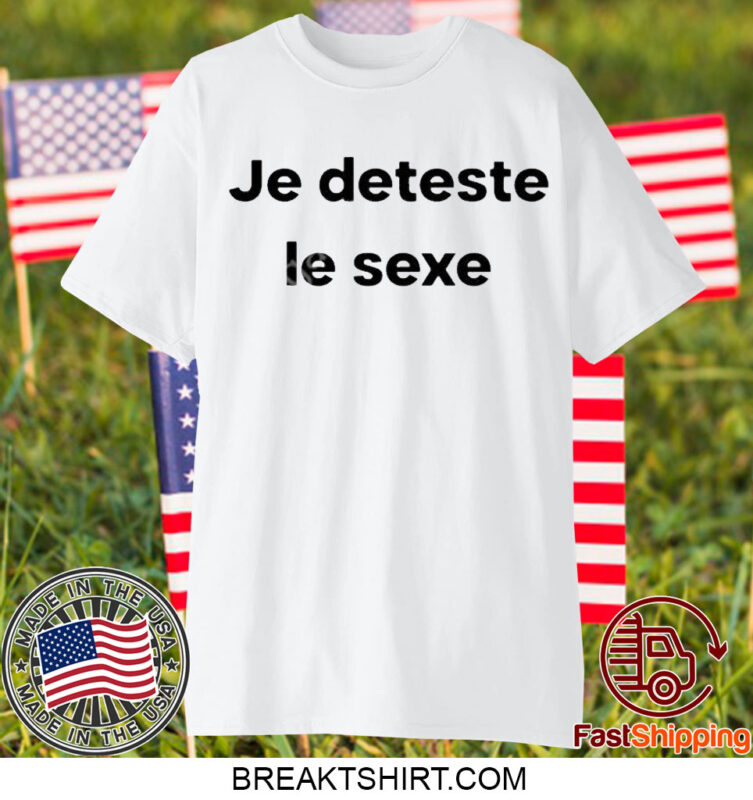 Je Deteste Le Aexe T-Shirt