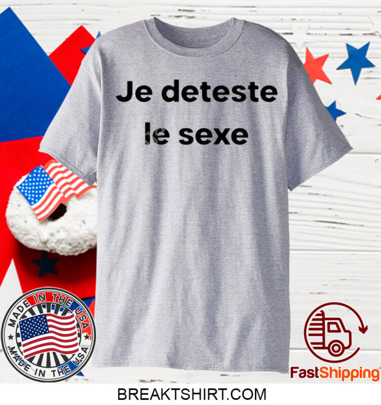 Je Deteste Le Aexe T-Shirt