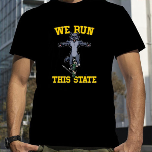 We Run This State Mi T-Shirt