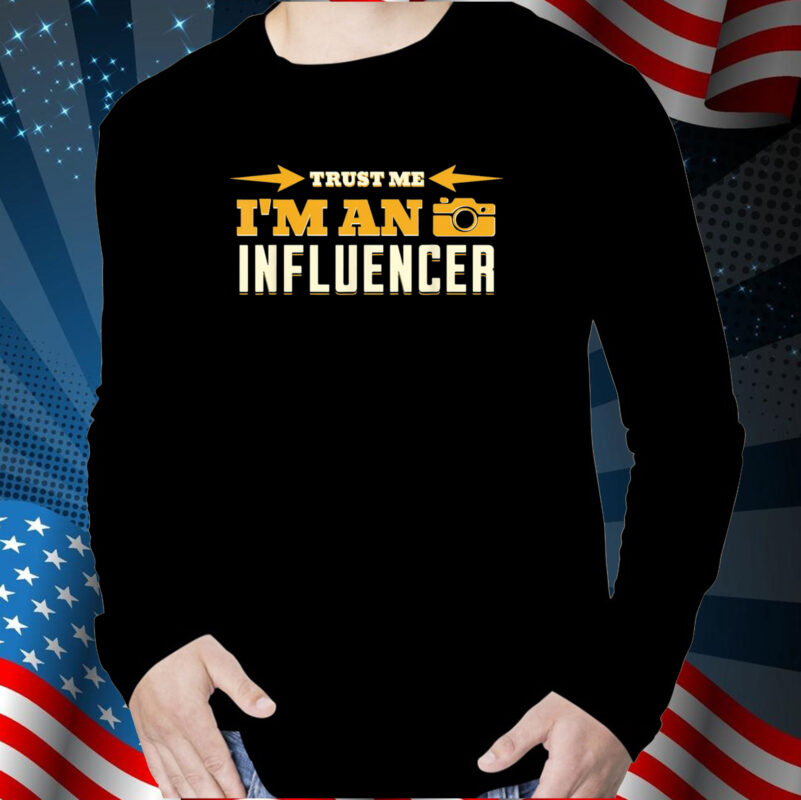 Trust Me I’m An Influencer T-Shirt