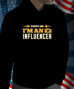 Trust Me I’m An Influencer T-Shirt