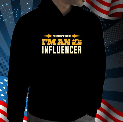 Trust Me I’m An Influencer T-Shirt