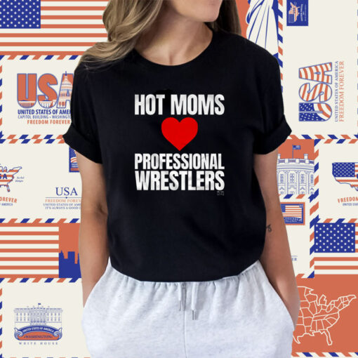 Maria Kanellis – Hot Moms Love Professional Wrestlers Tee Shirt