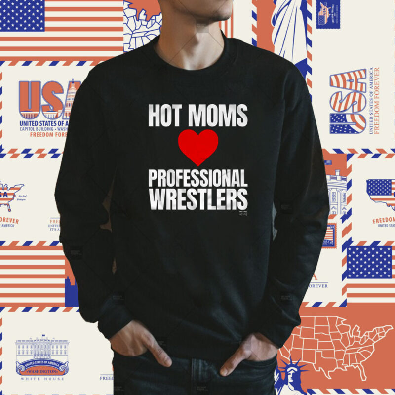 Maria Kanellis – Hot Moms Love Professional Wrestlers Tee Shirt