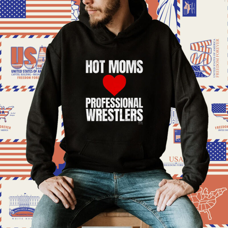 Maria Kanellis – Hot Moms Love Professional Wrestlers Tee Shirt