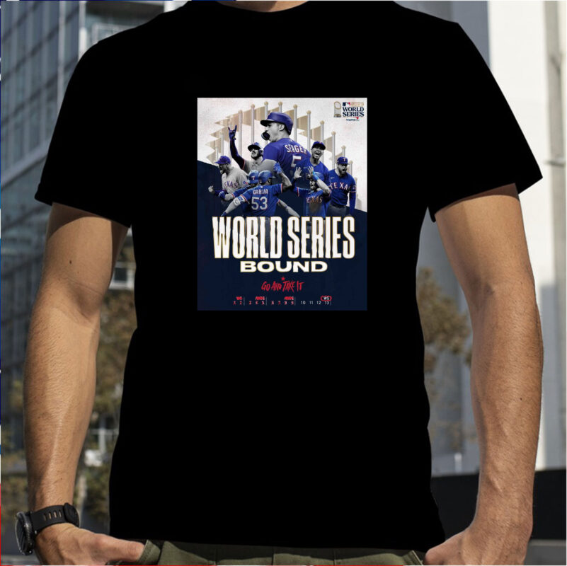 Texas Rangers World Series Bound Go And Take It T Shirt