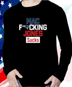 Patriots Mac Fucking Jones Sucks Shirt