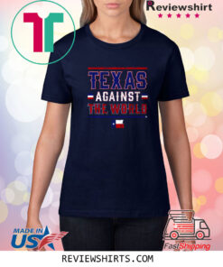 Texas Rangers Texas Against The World T-Shirt