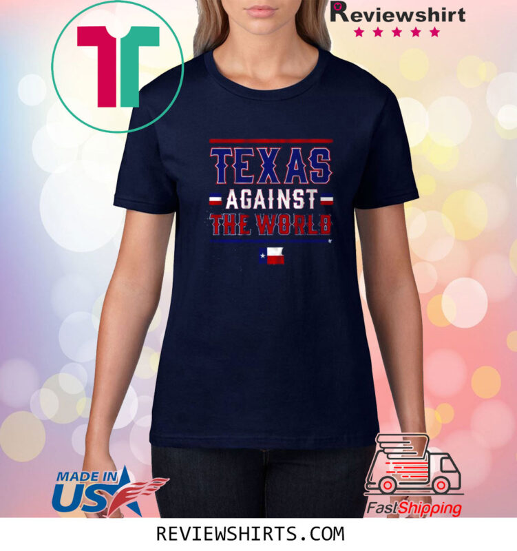 Texas Rangers Texas Against The World T-Shirt